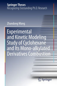 Title: Experimental and Kinetic Modeling Study of Cyclohexane and Its Mono-alkylated Derivatives Combustion, Author: Zhandong Wang
