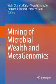 Title: Mining of Microbial Wealth and MetaGenomics, Author: Vipin Chandra Kalia