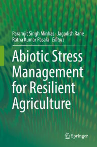 Title: Abiotic Stress Management for Resilient Agriculture, Author: Paramjit Singh Minhas