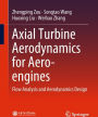 Axial Turbine Aerodynamics for Aero-engines: Flow Analysis and Aerodynamics Design
