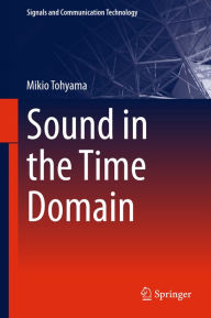 Title: Sound in the Time Domain, Author: Mikio Tohyama