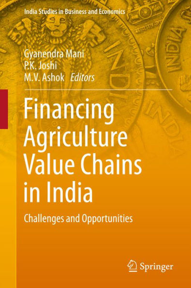Financing Agriculture Value Chains in India: Challenges and Opportunities