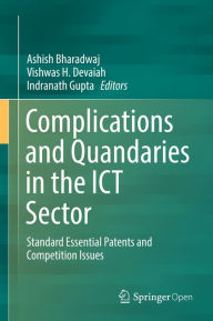 Title: Complications and Quandaries in the ICT Sector: Standard Essential Patents and Competition Issues, Author: Ashish Bharadwaj