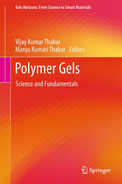 Polymer Gels: Science and Fundamentals