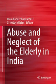 Title: Abuse and Neglect of the Elderly in India, Author: Mala Kapur Shankardass