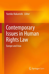 Title: Contemporary Issues in Human Rights Law: Europe and Asia, Author: Yumiko Nakanishi