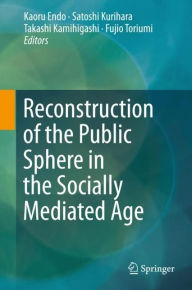 Title: Reconstruction of the Public Sphere in the Socially Mediated Age, Author: Kaoru Endo