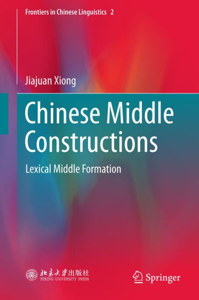 Chinese Middle Constructions: Lexical Middle Formation
