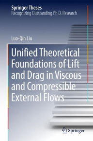 Title: Unified Theoretical Foundations of Lift and Drag in Viscous and Compressible External Flows, Author: Luo-Qin Liu