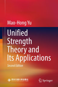 Title: Unified Strength Theory and Its Applications, Author: Mao-Hong Yu