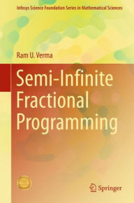 Title: Semi-Infinite Fractional Programming, Author: Ram U. Verma