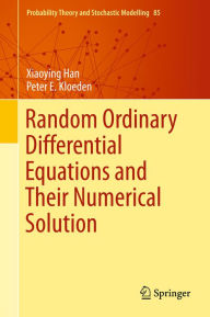 Title: Random Ordinary Differential Equations and Their Numerical Solution, Author: Xiaoying Han