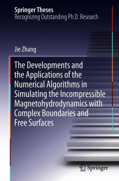 The Developments and the Applications of the Numerical Algorithms in Simulating the Incompressible Magnetohydrodynamics with Complex Boundaries and Free Surfaces