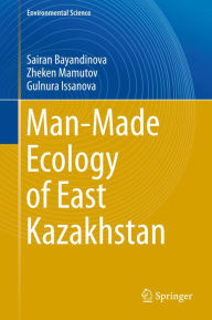 Title: Man-Made Ecology of East Kazakhstan, Author: Sairan Bayandinova