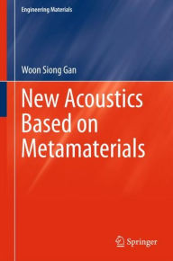 Title: New Acoustics Based on Metamaterials, Author: Woon Siong Gan