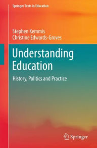 Title: Understanding Education: History, Politics and Practice, Author: Stephen Kemmis