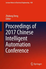 Title: Proceedings of 2017 Chinese Intelligent Automation Conference, Author: Zhidong Deng