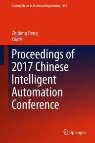 Title: Proceedings of 2017 Chinese Intelligent Automation Conference, Author: Zhidong Deng