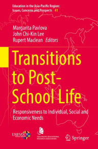 Title: Transitions to Post-School Life: Responsiveness to Individual, Social and Economic Needs, Author: Margarita Pavlova