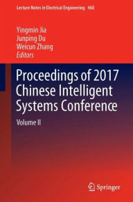 Title: Proceedings of 2017 Chinese Intelligent Systems Conference: Volume II, Author: Yingmin Jia