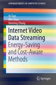 Title: Internet Video Data Streaming: Energy-saving and Cost-aware Methods, Author: Ye Tian