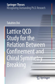 Title: Lattice QCD Study for the Relation Between Confinement and Chiral Symmetry Breaking, Author: Takahiro Doi