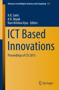 Title: ICT Based Innovations: Proceedings of CSI 2015, Author: A. K. Saini