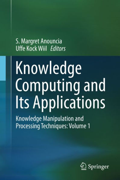 Knowledge Computing and Its Applications: Knowledge Manipulation and Processing Techniques: Volume 1