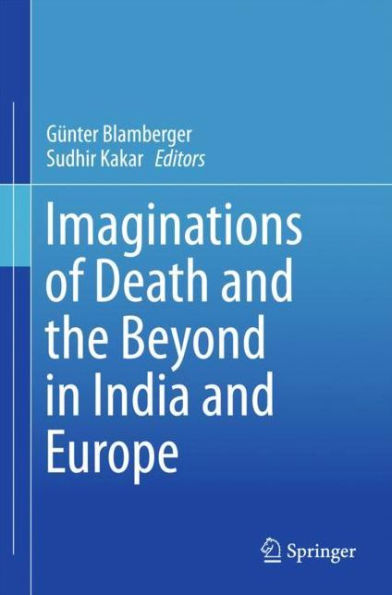 Imaginations of Death and the Beyond India Europe