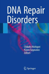 Title: DNA Repair Disorders, Author: Chikako Nishigori