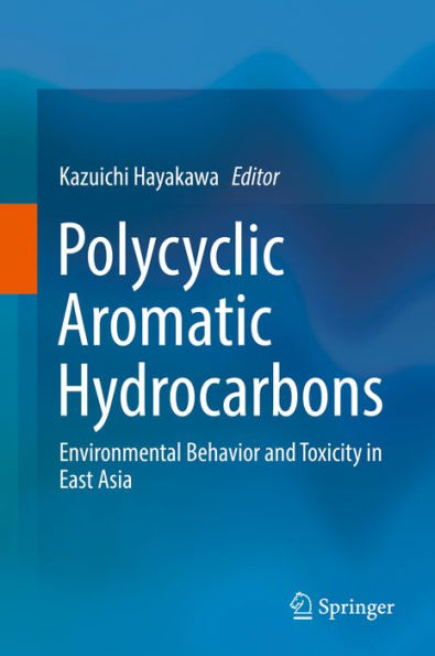 Polycyclic Aromatic Hydrocarbons: Environmental Behavior and Toxicity in East Asia