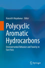 Polycyclic Aromatic Hydrocarbons: Environmental Behavior and Toxicity in East Asia