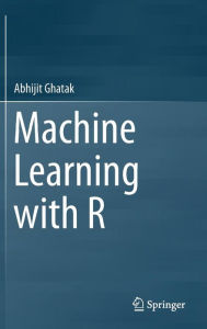 Title: Machine Learning with R, Author: Abhijit Ghatak