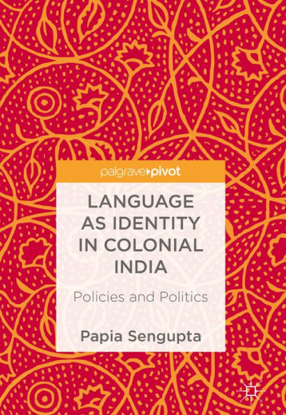 Language as Identity in Colonial India: Policies and Politics