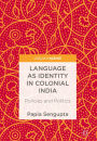 Language as Identity in Colonial India: Policies and Politics