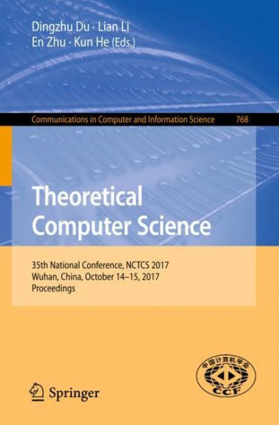 Theoretical Computer Science: 35th National Conference, NCTCS 2017, Wuhan, China, October 14-15, 2017, Proceedings