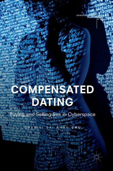 Compensated Dating: Buying and Selling Sex Cyberspace