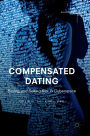 Compensated Dating: Buying and Selling Sex in Cyberspace