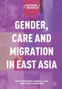 Gender, Care and Migration in East Asia