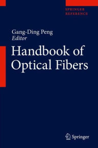 Title: Handbook of Optical Fibers, Author: Gang-Ding Peng