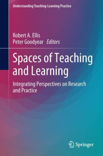 Spaces of Teaching and Learning: Integrating Perspectives on Research Practice