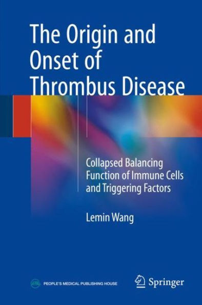 The Origin and Onset of Thrombus Disease: Collapsed Balancing Function of Immune Cells and Triggering Factors