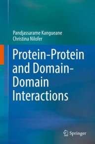 Title: Protein-Protein and Domain-Domain Interactions, Author: Pandjassarame Kangueane