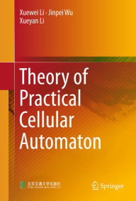 Title: Theory of Practical Cellular Automaton, Author: Xuewei Li
