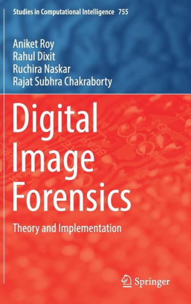 Digital Image Forensics: Theory and Implementation