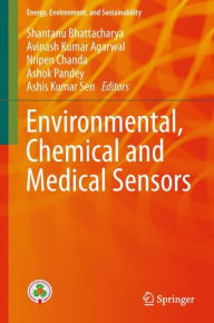 Title: Environmental, Chemical and Medical Sensors, Author: Shantanu Bhattacharya
