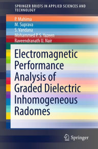 Title: Electromagnetic Performance Analysis of Graded Dielectric Inhomogeneous Radomes, Author: P. Mahima