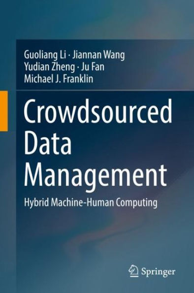 Crowdsourced Data Management: Hybrid Machine-Human Computing