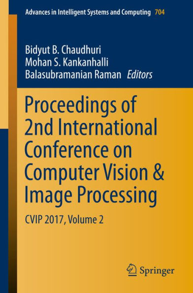 Proceedings of 2nd International Conference on Computer Vision & Image Processing: CVIP 2017, Volume 2