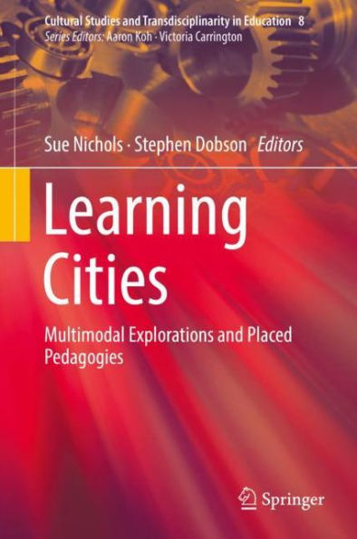 Learning Cities: Multimodal Explorations and Placed Pedagogies